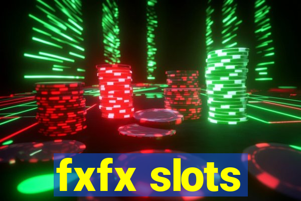 fxfx slots